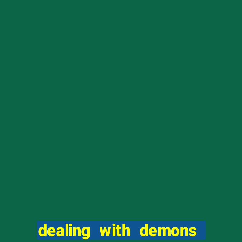 dealing with demons amor pt br